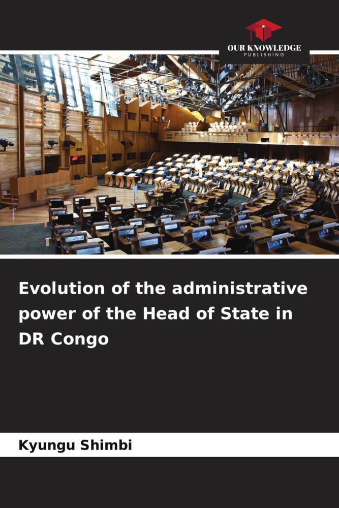 Evolution of the administrative power of the Head of State in DR Congo