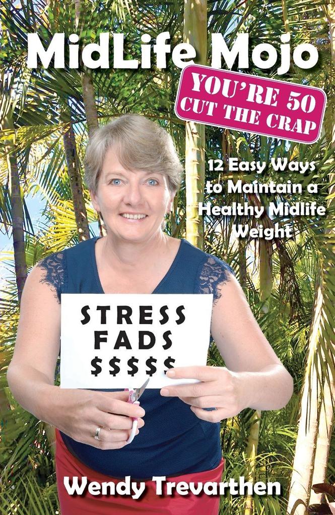 MidLife Mojo You're 50 Cut the Crap