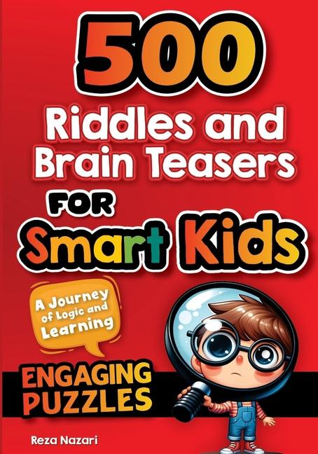500 Riddles and Brain Teasers For Smart Kids