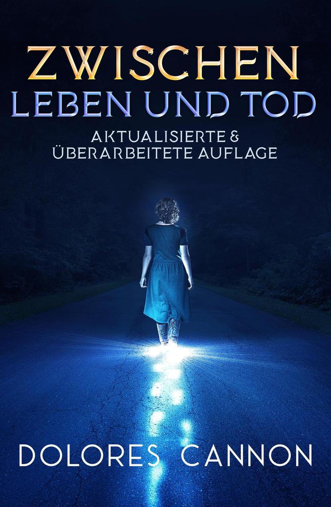 Zwischen Leben und Tod (Aktualisierte & überarbeitete Auflage)