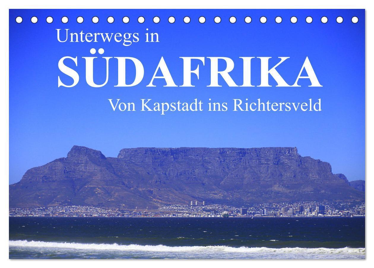 Unterwegs in Südafrika- von Kapstadt ins Richtersveld (Tischkalender 2025 DIN A5 quer) CALVENDO Monatskalender