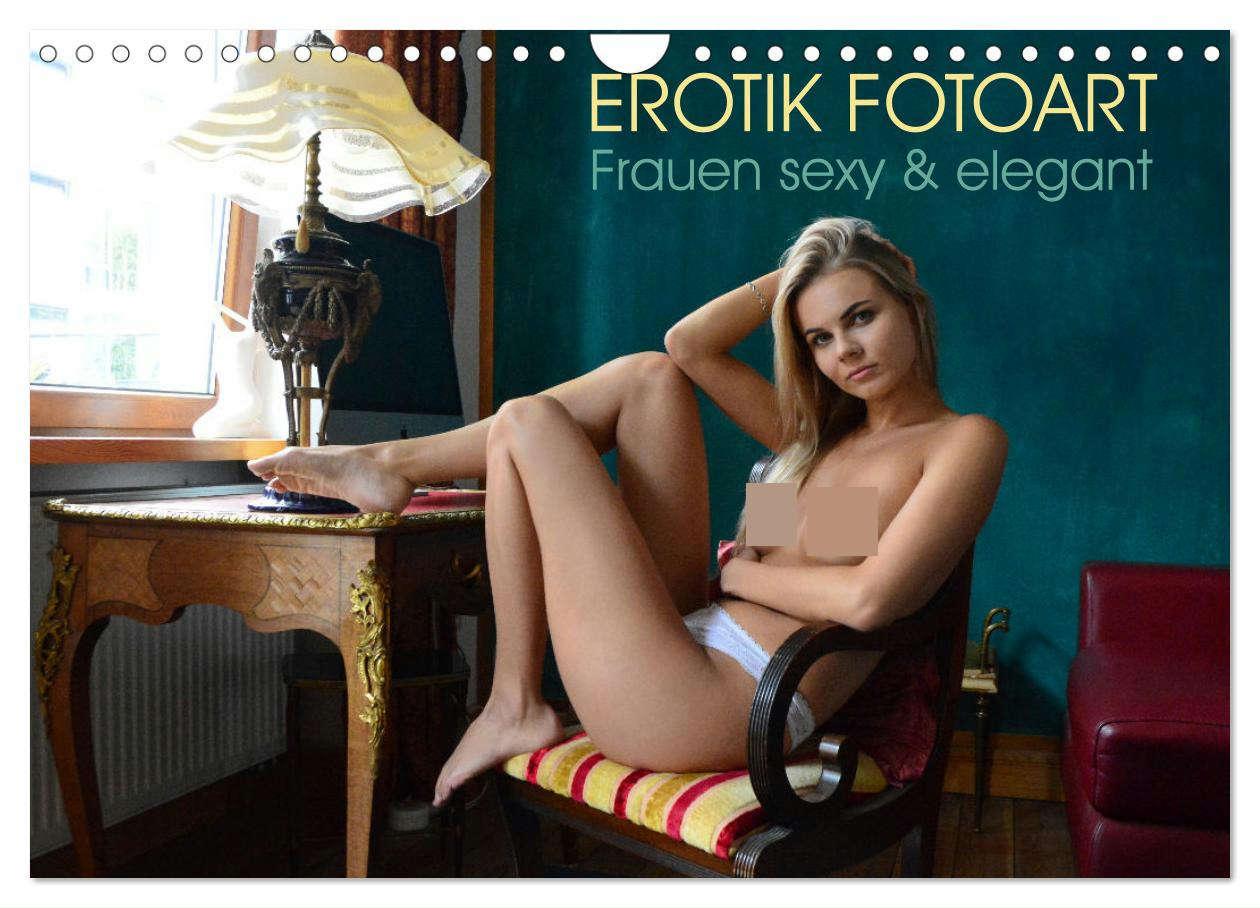 Erotik Fotoart - Frauen sexy & elegant (Wandkalender 2025 DIN A4 quer) CALVENDO Monatskalender