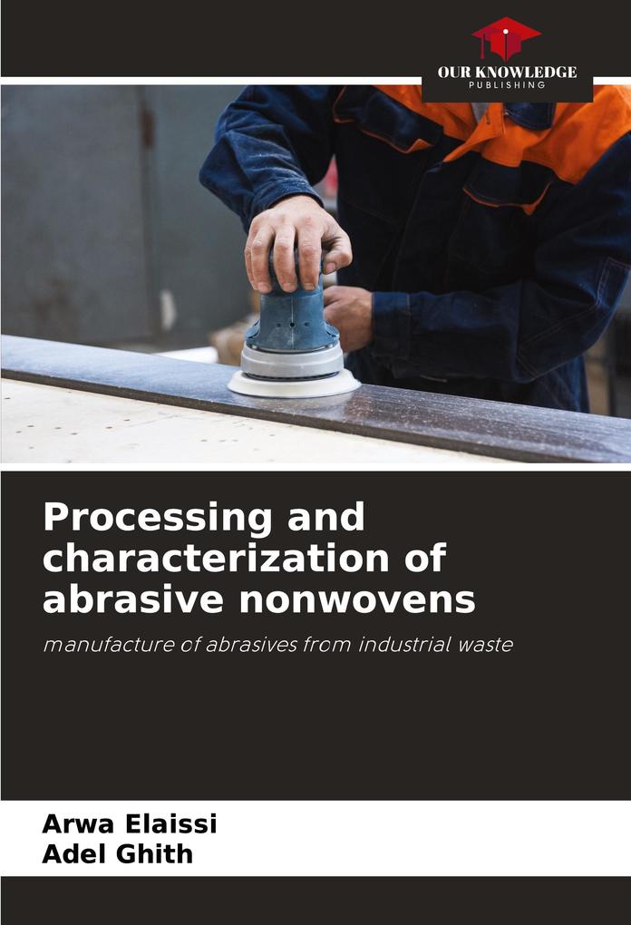 Processing and characterization of abrasive nonwovens