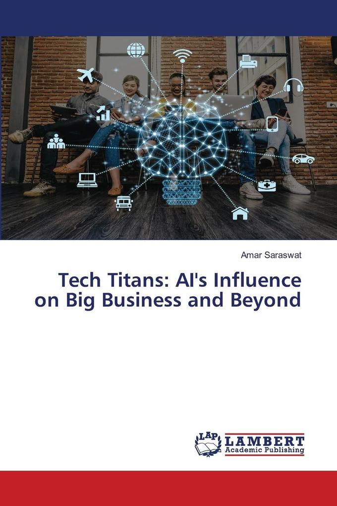 Tech Titans: AI's Influence on Big Business and Beyond