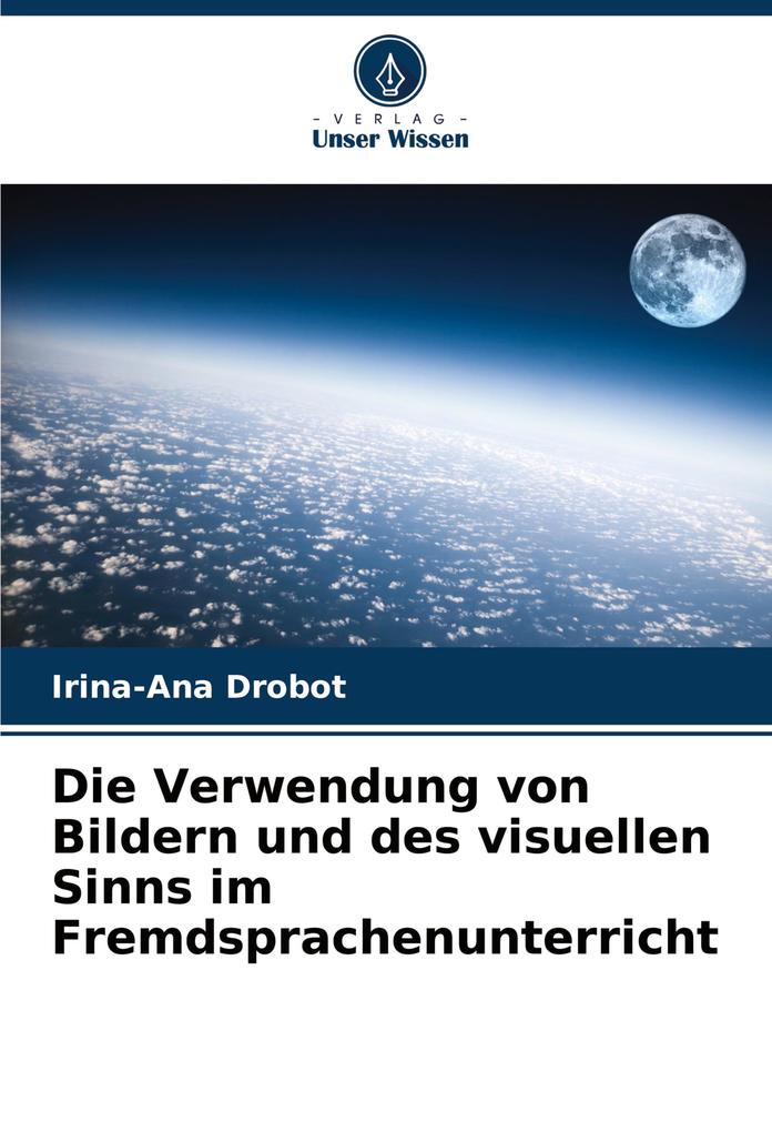 Die Verwendung von Bildern und des visuellen Sinns im Fremdsprachenunterricht