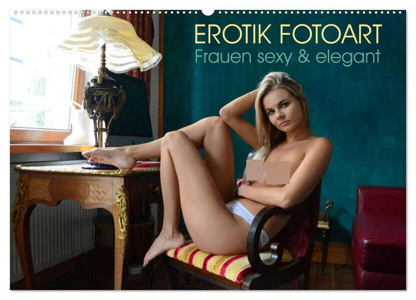 Erotik Fotoart - Frauen sexy & elegant (Wandkalender 2025 DIN A2 quer) CALVENDO Monatskalender