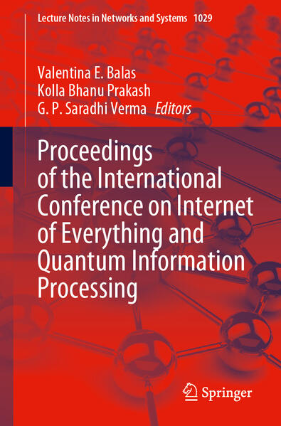 Proceedings of the International Conference on Internet of Everything and Quantum Information Proces
