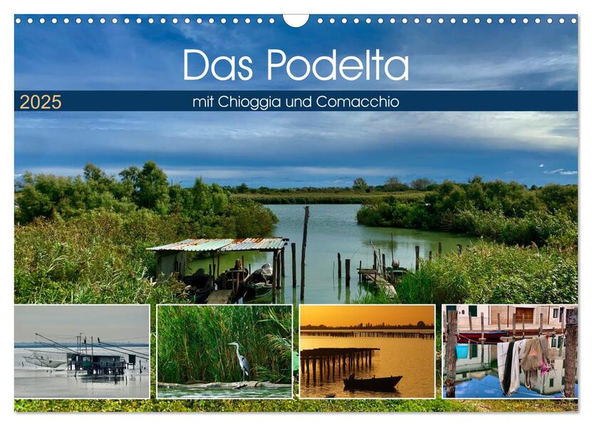 Das Podelta mit Chioggia und Comacchio (Wandkalender 2025 DIN A3 quer) CALVENDO Monatskalender - Florian Fritz/ Calvendo