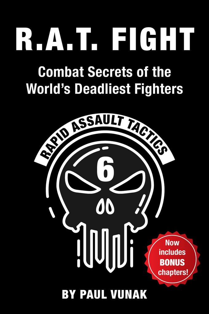 R.A.T. FIGHT Combat Secrets of the World‘s Deadliest Fighters: Rapid Assault Tactics