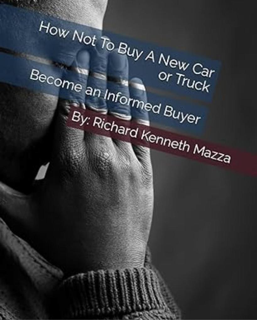 How Not To Buy A New Car or Truck