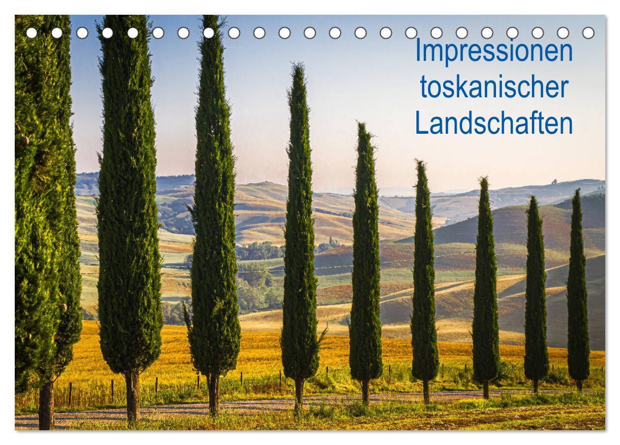 Impressionen toskanischer Landschaften (Tischkalender 2025 DIN A5 quer) CALVENDO Monatskalender