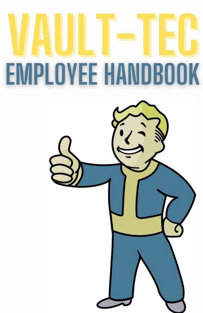 Fallout Valt-tec Employee Handbook