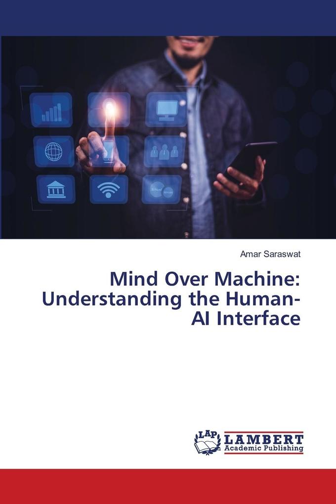 Mind Over Machine: Understanding the Human-AI Interface