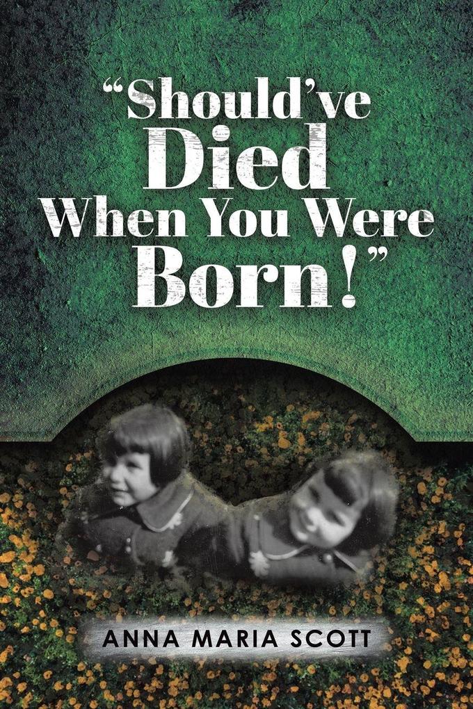 'Should've Died When You Were Born!'