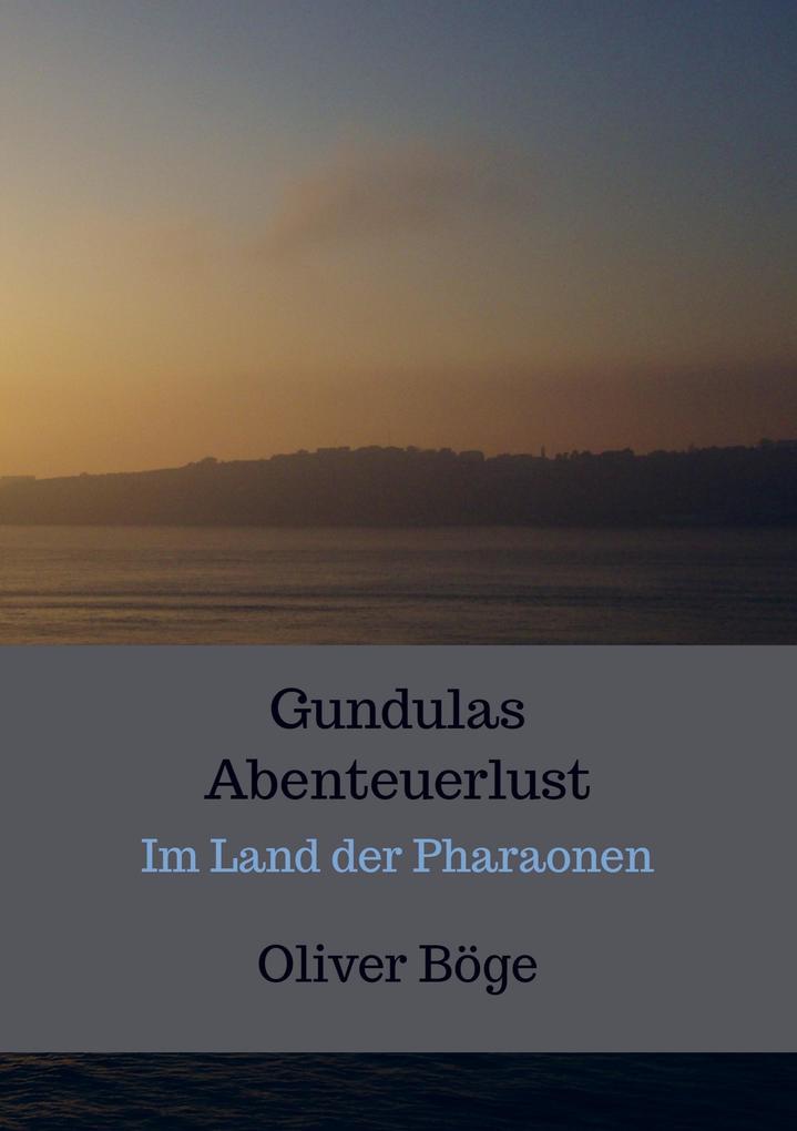 Gundulas Abenteuerlust