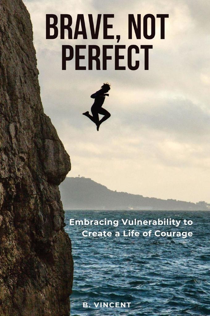Brave Not Perfect