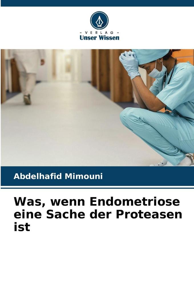 Was wenn Endometriose eine Sache der Proteasen ist