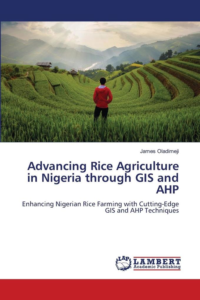 Advancing Rice Agriculture in Nigeria through GIS and AHP