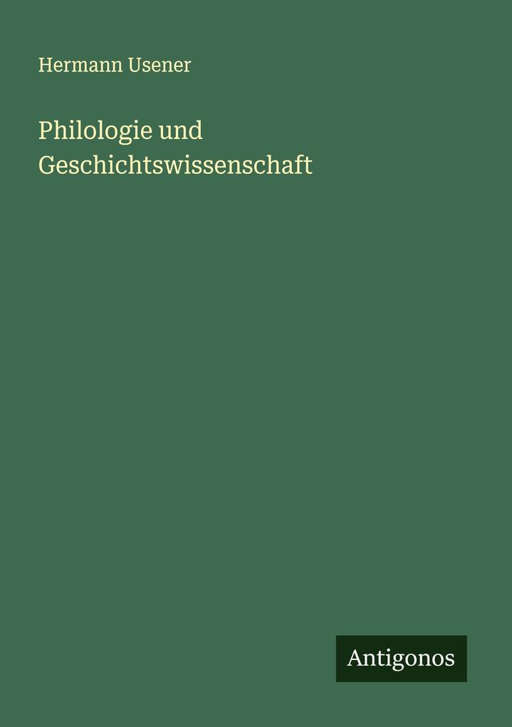 Philologie und Geschichtswissenschaft