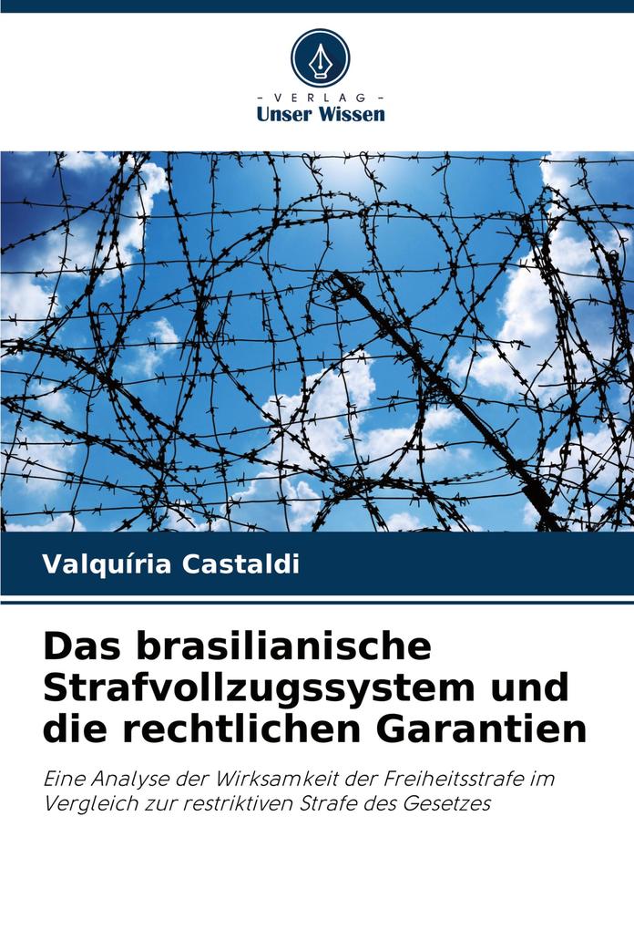 Das brasilianische Strafvollzugssystem und die rechtlichen Garantien