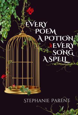 Every Poem a Potion Every Song a Spell
