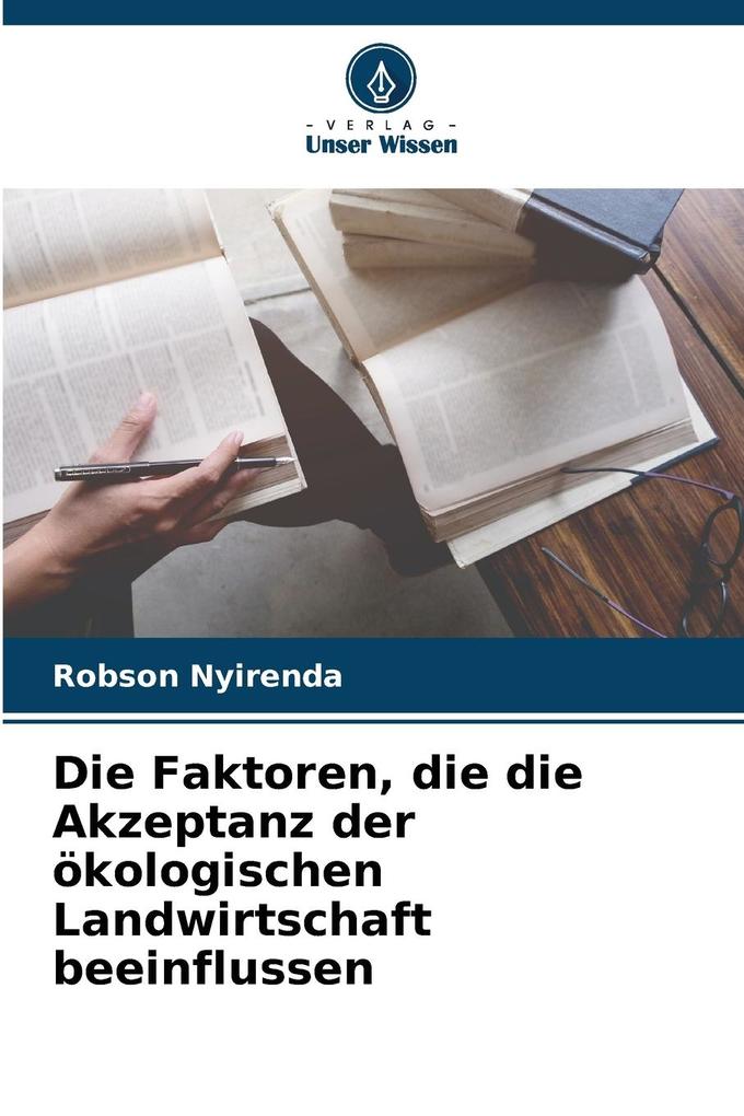 Die Faktoren die die Akzeptanz der ökologischen Landwirtschaft beeinflussen