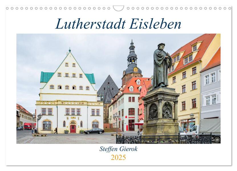 Lutherstadt Eisleben (Wandkalender 2025 DIN A3 quer) CALVENDO Monatskalender
