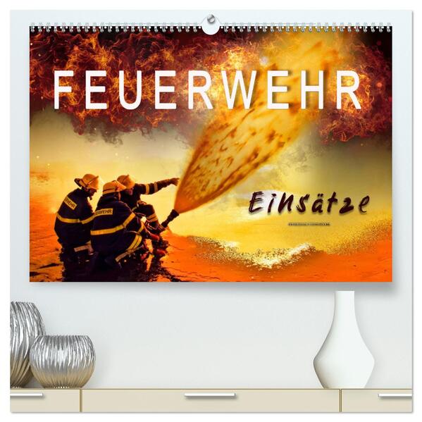 Feuerwehr - Einsätze (hochwertiger Premium Wandkalender 2025 DIN A2 quer) Kunstdruck in Hochglanz