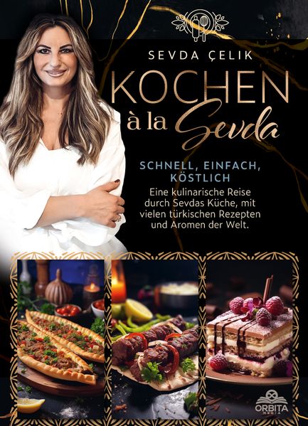 Kochen à la Sevda - Schnell einfach köstlich