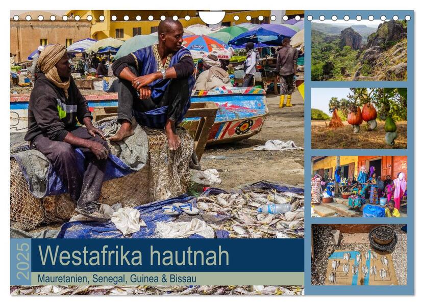 Westafrika hautnah - Mauretanien Senegal Guinea & Bissau (Wandkalender 2025 DIN A4 quer) CALVENDO Monatskalender