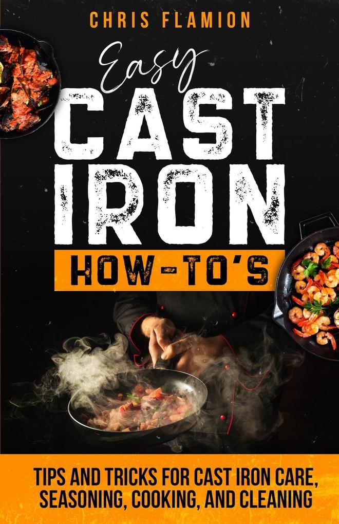 Easy Cast Iron How-To‘s
