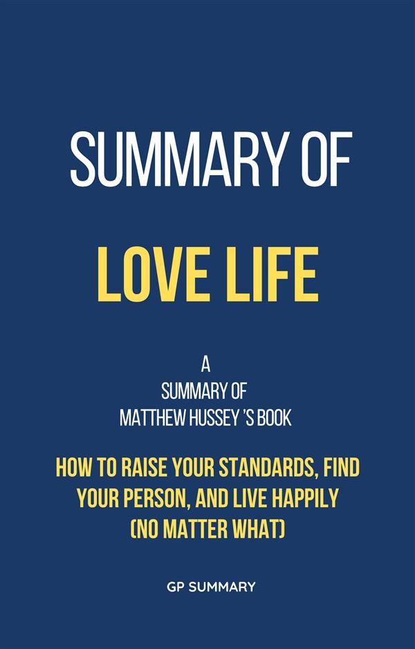 Summary of Love Life by Matthew Hussey