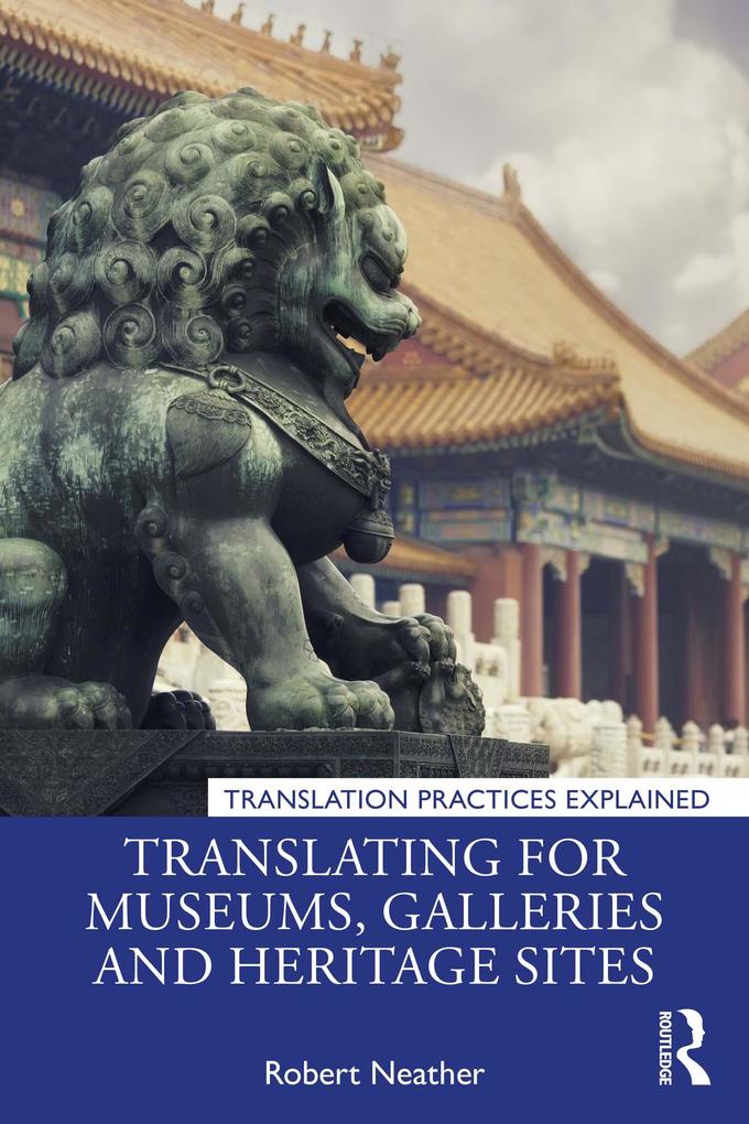 Translating for Museums Galleries and Heritage Sites