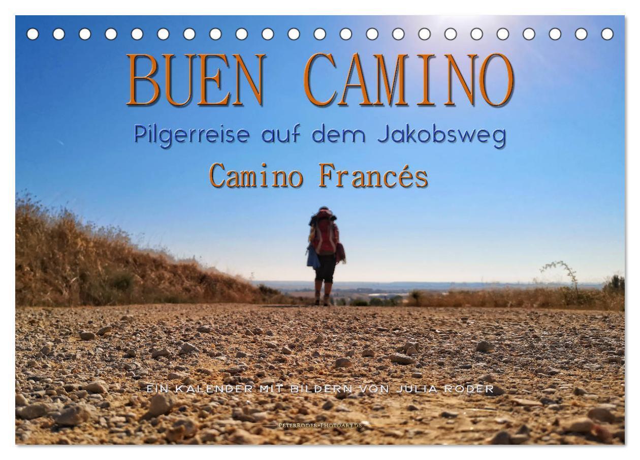 Buen Camino - Pilgerreise auf dem Jakobsweg - Camino Francés (Tischkalender 2025 DIN A5 quer) CALVENDO Monatskalender
