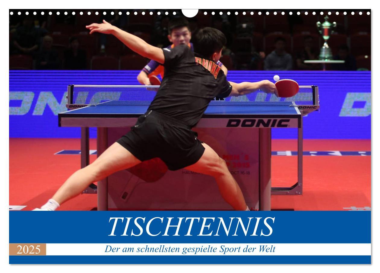 Tischtennis - Der am schnellsten gespielte Sport der Welt (Wandkalender 2025 DIN A3 quer) CALVENDO Monatskalender