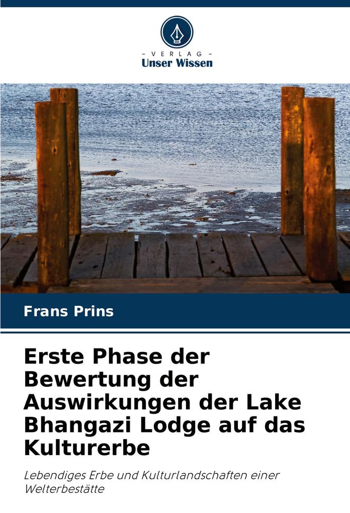 Erste Phase der Bewertung der Auswirkungen der Lake Bhangazi Lodge auf das Kulturerbe