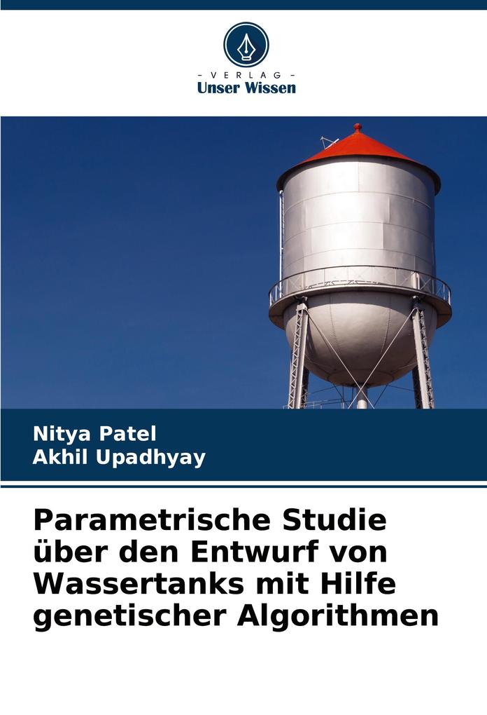 Parametrische Studie über den Entwurf von Wassertanks mit Hilfe genetischer Algorithmen