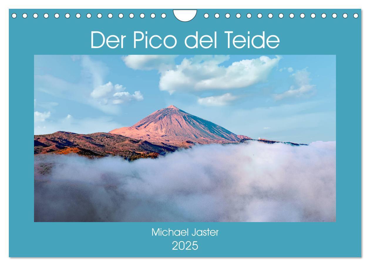 Der Pico del Teide - Michael Jaster (Wandkalender 2025 DIN A4 quer) CALVENDO Monatskalender