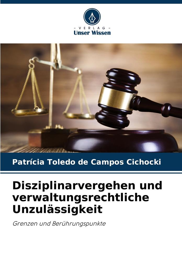 Disziplinarvergehen und verwaltungsrechtliche Unzulässigkeit