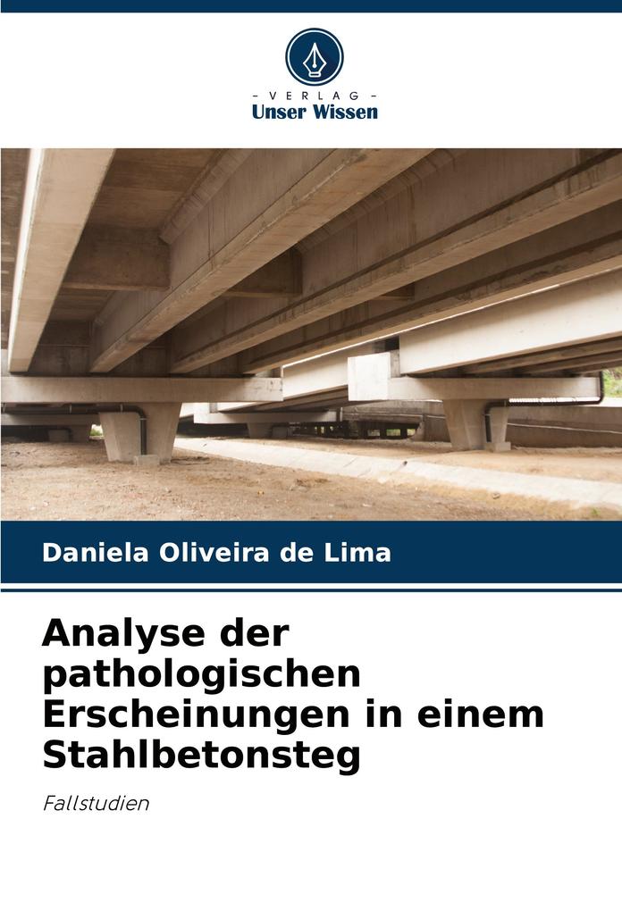 Analyse der pathologischen Erscheinungen in einem Stahlbetonsteg