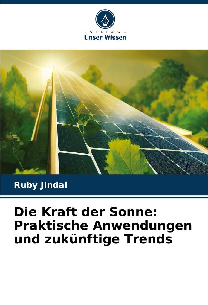 Die Kraft der Sonne: Praktische Anwendungen und zukünftige Trends