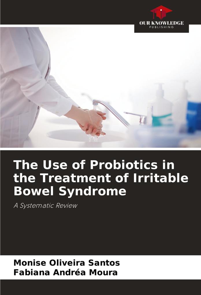 The Use of Probiotics in the Treatment of Irritable Bowel Syndrome