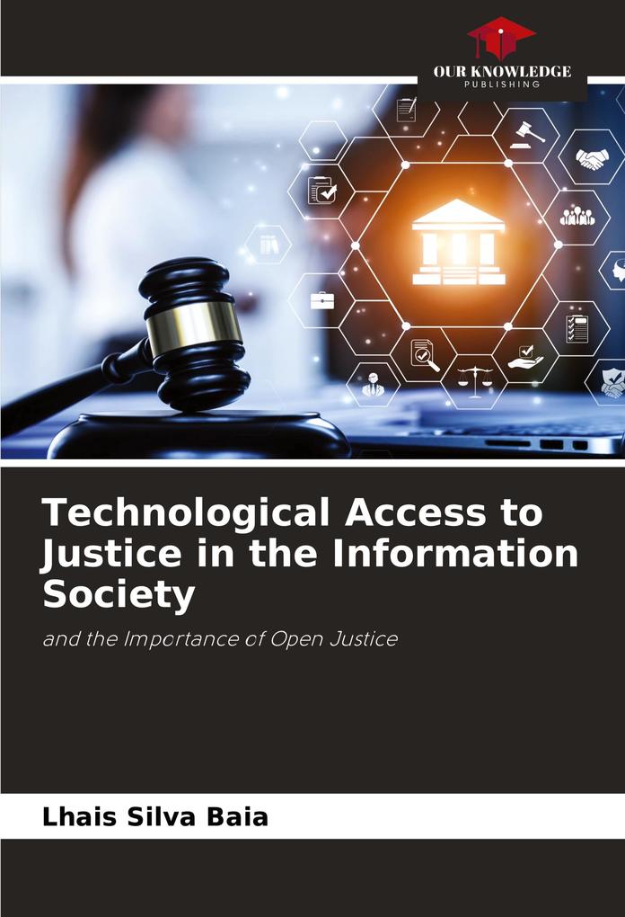 Technological Access to Justice in the Information Society