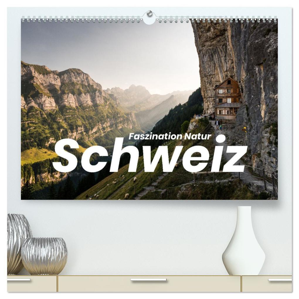 Schweiz - Faszination Natur (hochwertiger Premium Wandkalender 2025 DIN A2 quer) Kunstdruck in Hochglanz