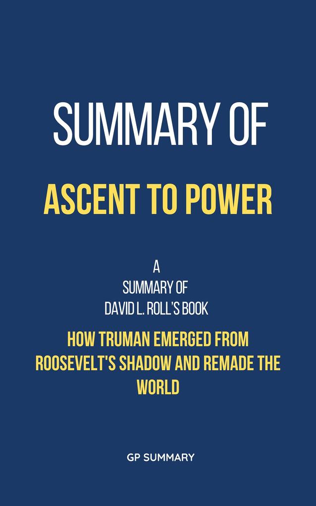 Summary of Ascent to Power by David L. Roll