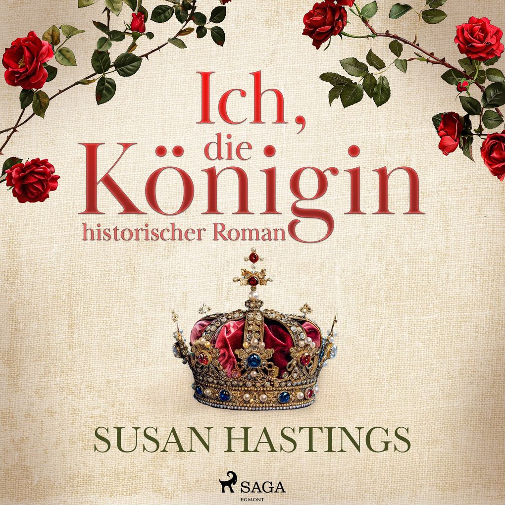 Ich die Königin - historischer Roman