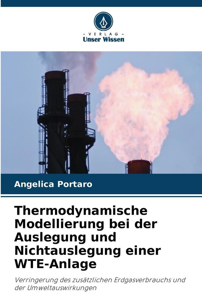 Thermodynamische Modellierung bei der Auslegung und Nichtauslegung einer WTE-Anlage