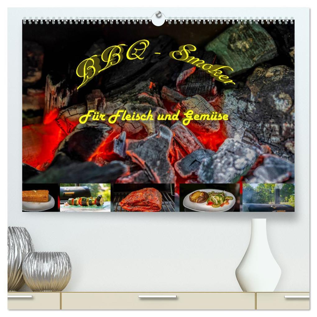 BBQ - Smoker Für Fleisch und Gemüse (hochwertiger Premium Wandkalender 2025 DIN A2 quer) Kunstdruck in Hochglanz