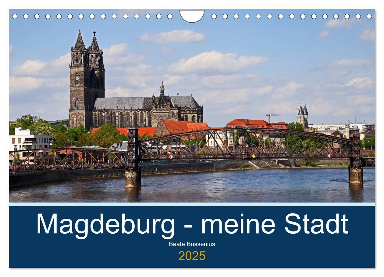 Magdeburg meine Stadt (Wandkalender 2025 DIN A4 quer) CALVENDO Monatskalender