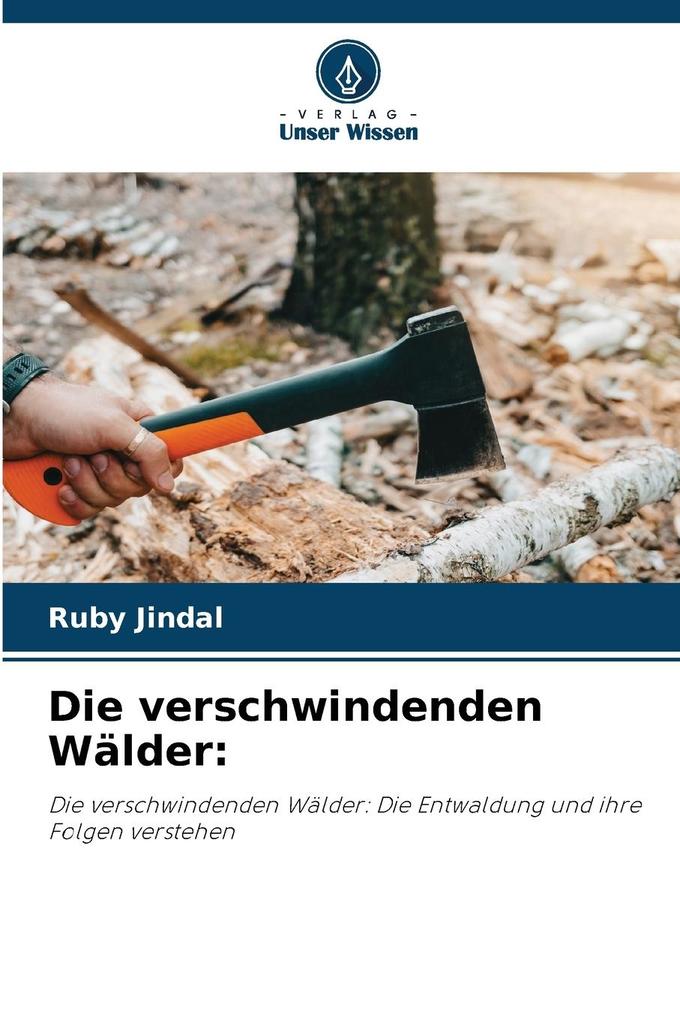 Die verschwindenden Wälder: